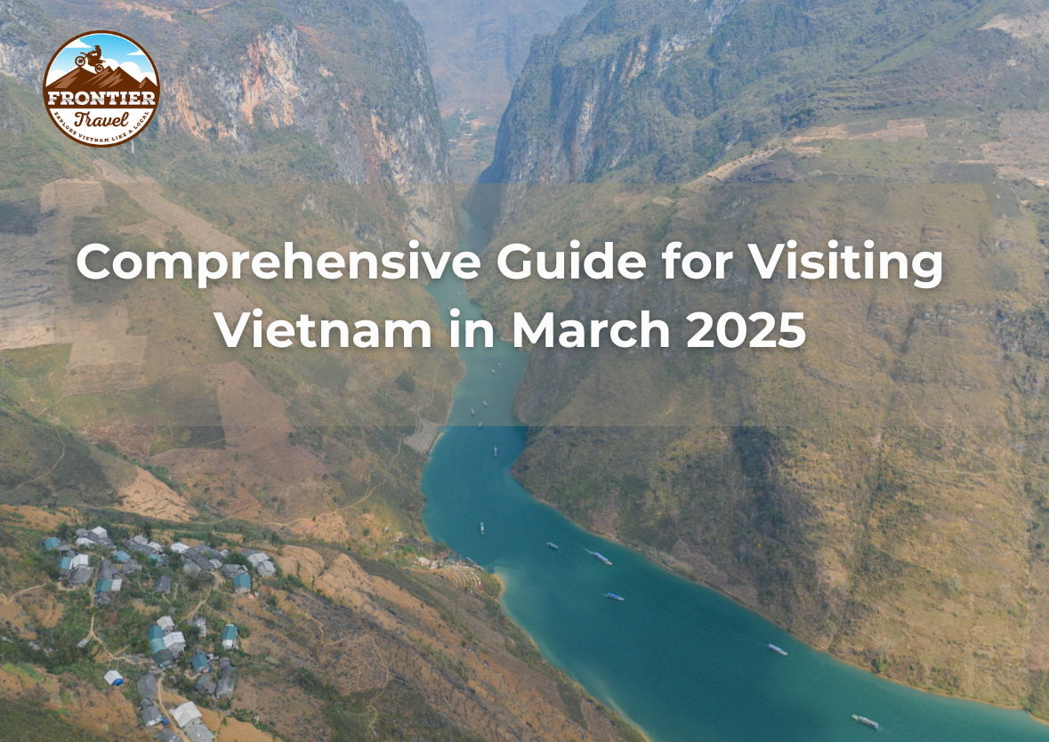 Comprehensive Guide For Visiting Vietnam In March 2025